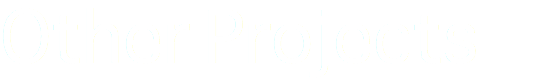 Other Projects