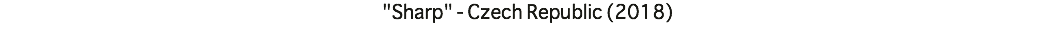 "Sharp" - Czech Republic (2018) 